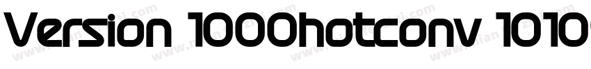 Version 1000hotconv 10109makeo字体转换
